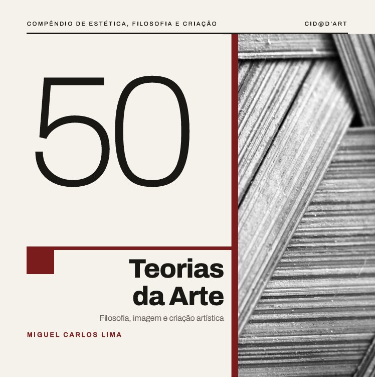 Capa do livro 50 Teorias da Arte — Filosofia, imagem e criação artística, de Miguel Carlos Lima